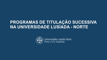 Programas de Titulação Sucessiva na Universidade Lusíada